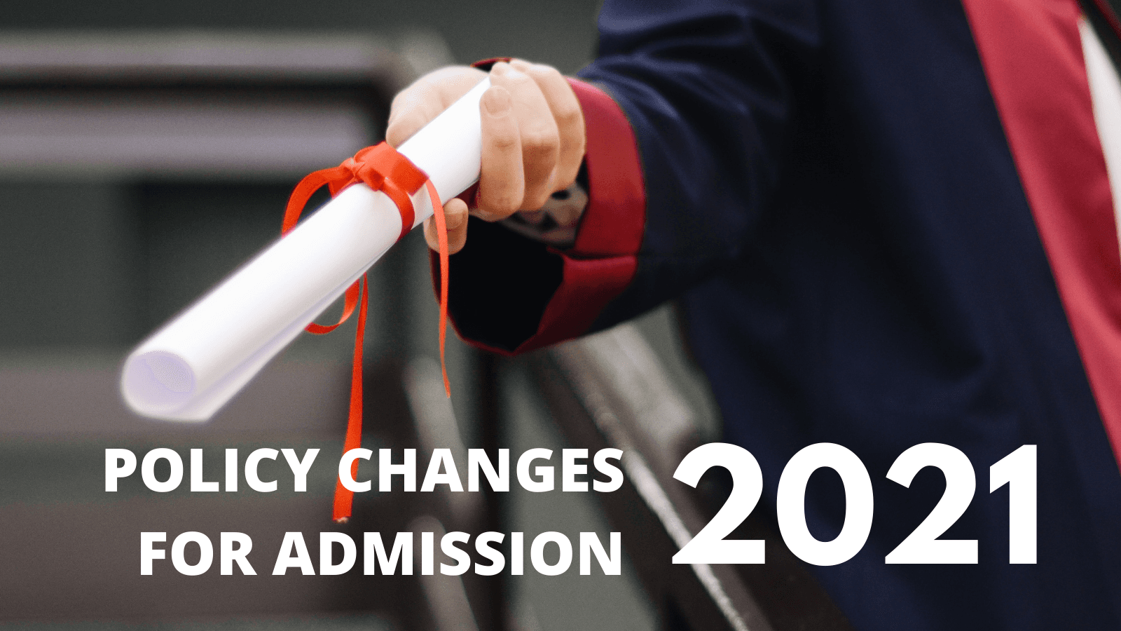 Admission Policies for Fall 2021